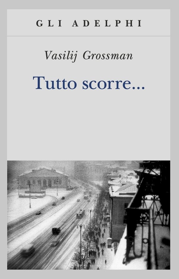 Tutto scorre di Vasilij Grossman