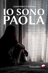 Io sono Paola, il nuovo libro di Gianfranco Iovino