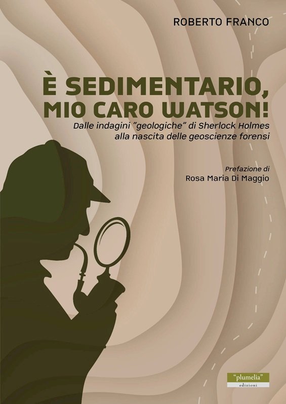 E’ sedimentario, mio caro Watson!, l'ultimo libro di Roberto Franco