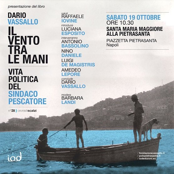 Il vento tra le mani. Vita politica del Sindaco Pescatore