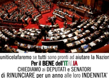 Per il bene dell’Italia chiediamo a Deputati e Senatori di rinunciare alle loro indennità