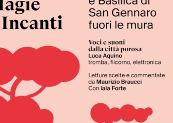 Napoli, al via il percorso culturale e musicale «Magie e Incanti»