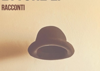 A proposito di “Storia di Ettore L.”: la grandezza della normalità nei racconti di Rocco Della Corte