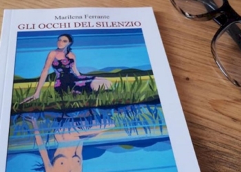 «Gli occhi del silenzio», presentato il libro della nostra vicedirettrice Marilena Ferrante