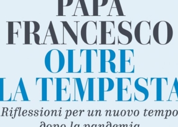 «OLTRE LA TEMPESTA. Riflessioni per un nuovo tempo dopo la pandemia»