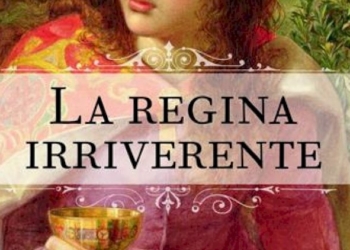 «La regina irriverente» di Carla Maria Russo