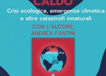Un autunno caldo. Crisi ecologica, emergenza climatica e altre catastrofi innaturali