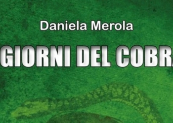 I giorni del Cobra, l’ultimo romanzo di Daniela Merola