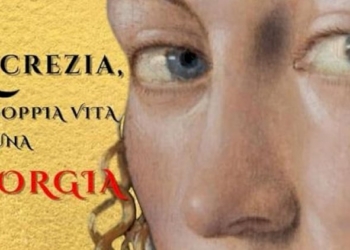 Lucrezia, la doppia vita di una Borgia di Antonio De Cristofaro, un viaggio nel meraviglioso Rinascimento italiano