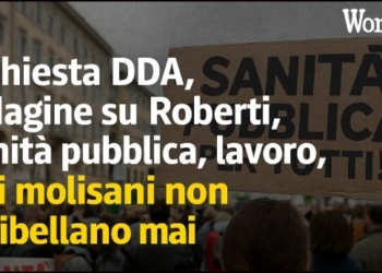 Molise, tra inchieste e silenzi: sanità al collasso, lavoro precario e ambiente violato. Ma i cittadini non si ribellano