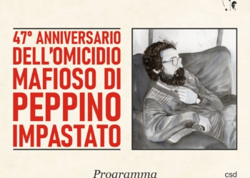 47esimo anniversario dell’omicidio mafioso di Peppino Impastato