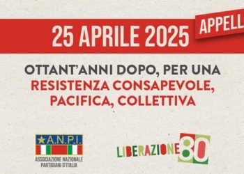 25 aprile 2025: l’appello ANPI per una nuova Resistenza consapevole, pacifica e collettiva