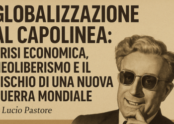 Globalizzazione al capolinea: crisi economica, Neoliberismo e il rischio di una nuova Guerra Mondiale