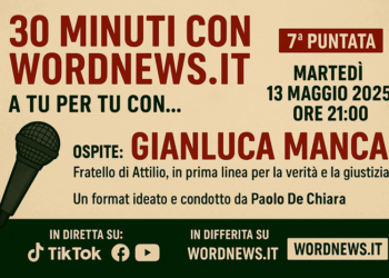 Gianluca Manca ospite a “30 minuti con WordNews.it”: il ricordo di Attilio e la lotta per la verità