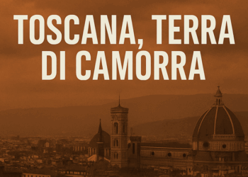 Toscana, terra di camorra: la criminalità è ormai integrata nel tessuto economico