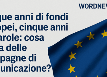 Cinque anni di fondi europei, cinque anni di parole: cosa resta delle campagne di comunicazione?