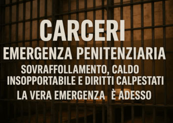 Emergenza carceri: sovraffollamento, caldo insopportabile e diritti negati