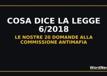 Testimoni di giustizia: cosa dice la Legge n. 6/2018. E perché la Commissione Antimafia deve rispondere alle nostre 20 domande