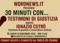 Testimoni di Giustizia: Ignazio Cutrò a “30 minuti con…” racconta il coraggio di denunciare