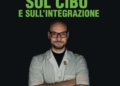 Quello che non ti hanno mai detto sul cibo e sull’integrazione