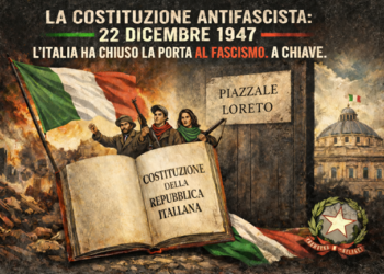 La Costituzione antifascista: il 22 dicembre 1947 l’Italia ha chiuso la porta al fascismo