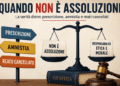 Quando non è assoluzione: la verità scomoda dietro prescrizione, amnistia e reati cancellati