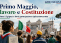 Primo Maggio, lavoro e Costituzione: la vigilanza democratica verso il 2 giugno