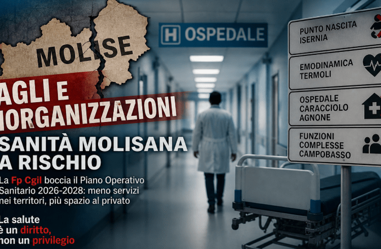 Sanità molisana, la Fp Cgil contro il Piano 2026-2028: “Non serve ai pazienti, arretra il pubblico e favorisce il privato”