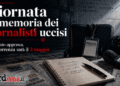 Giornalisti uccisi, arriva la Giornata nazionale: ma la libertà di stampa non si difende solo con la memoria