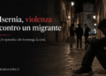 Isernia, il pestaggio del migrante e la domanda del PCL: l’odio xenofobo sta arrivando anche qui?