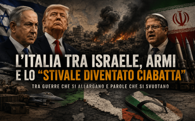 Tra guerre che si allargano e parole che si svuotano: l’Italia tra Israele, armi e lo “stivale diventato ciabatta”