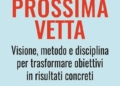 “La tua prossima vetta”: il metodo V.E.T.T.A. di Luca Colli, Corrado Gambi e Luigi de Seneen
