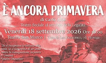 È ancora primavera: spettacolo antimafia al Teatro San Marco di Vicenza