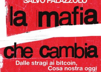 La mafia che cambia: dalle stragi ai bitcoin, la nuova Cosa nostra raccontata da De Lucia e Palazzolo