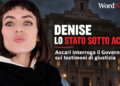 Denise, lo Stato sotto accusa: Ascari interroga il Governo sui testimoni di giustizia