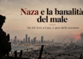Naza e la banalità del male: da Tel Aviv a Gaza, il peso delle coscienze